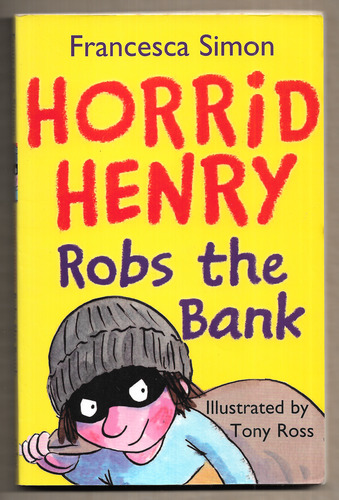 Horrid Henry Robs the Bank