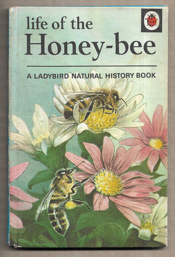 Life of the Honey-Bee