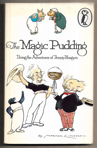 The Magic Pudding; Being the Adventures of Bunyip Bluegum