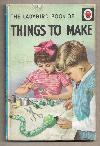 The Ladybird Book of Things to Make