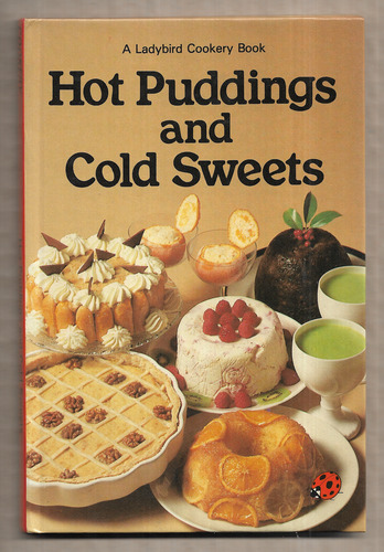 Hot Puddings and Cold Sweets