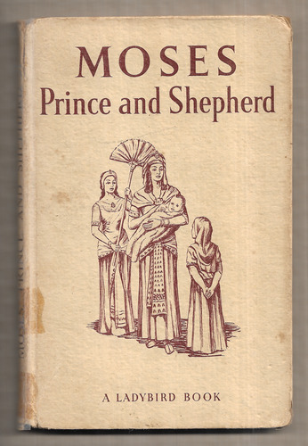 Moses - Prince and Shepherd