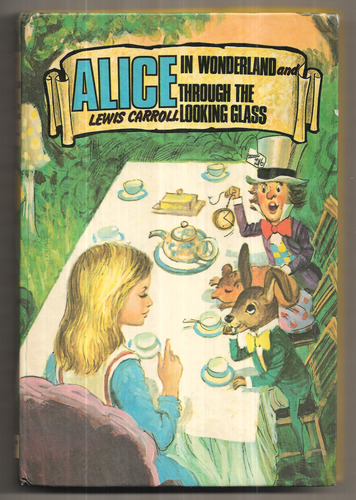 Alice in Wonderland and through the Looking-Glass