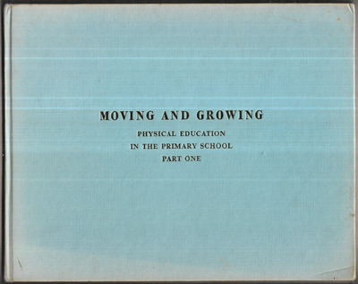 Moving and Growing: Physical Education in the Primary School Part One