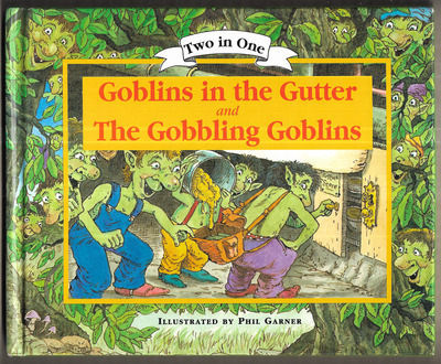 Goblins in the Gutter and The Gobbling Goblins