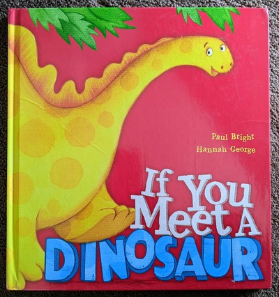 If you meet a dinosaur