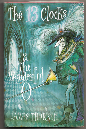The 13 Clocks and the Wonderful O