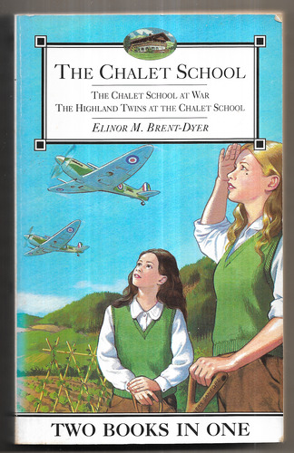 The Chalet School at War and The Highland Twins at the Chalet School