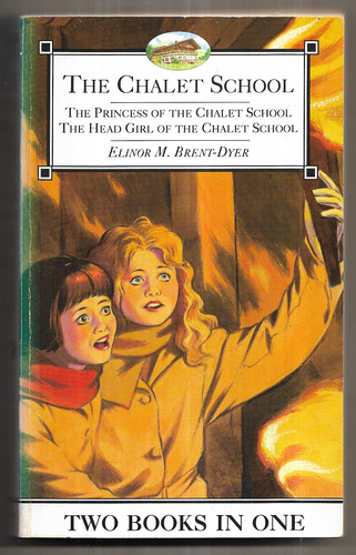 The Princess of the Chalet School and The Head Girl of the Chalet School