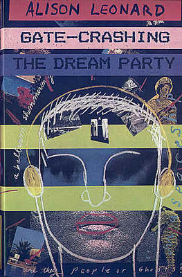 Gate Crashing the Dream Party