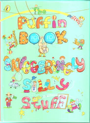  - The Puffin Book of Sniggeringly Silly Stuff