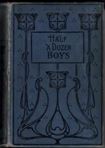 Half a Dozen Boys - An Every-day Story