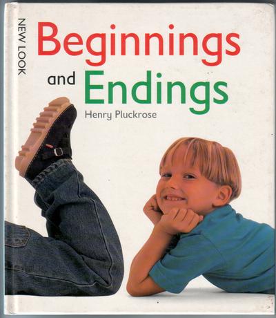 PLUCKROSE, HENRY - Beginnings and Endings