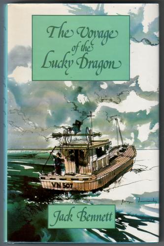 BENNETT, JACK - The Voyage of the Lucky Dragon