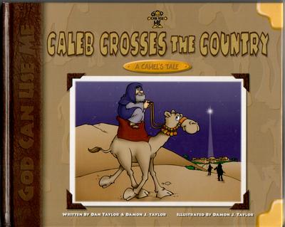 Caleb Crosses the Country - A Camel's Tale