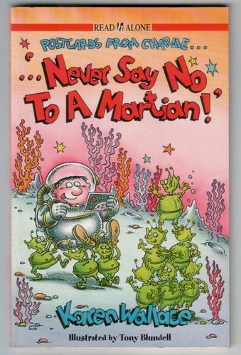 Postcards from Charlie: Never Say No To A Martian!