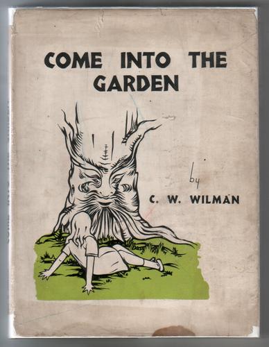 WILMAN, C. W. - Come Into the Garden