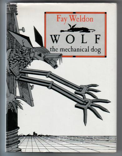 WELDON, FAY - Wolf the Mechanical Dog