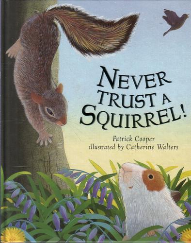 Never Trust a Squirrel!