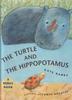 The Turtle and the Hippopotamus by Kate Banks