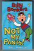 Billy Bonkers - Not my pants! by Giles Andreae