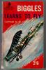 Biggles learns to fly by W. E. Johns