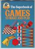 The superbook of games to make and play by P. Hiaso