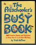The Preschooler's Busy Book by Trish Kuffner