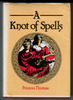 A Knot of Spells by Frances Thomas