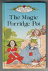 The Magic Porridge Pot by Vera Southgate