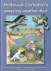 Professor Cockatoo's amazing weather dust by Dan Vallely