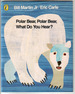 Polar Bear, Polar Bear, What Do You Hear? by Bill Martin