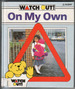 Watch Out! On My Own by Anne Smith