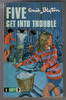 Five get into Trouble by Enid Blyton