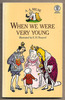 When we were very young by A. A. Milne