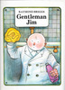 Gentleman Jim by Raymond Briggs