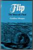 Flip: The Story of a Seal by Geoffrey Morgan