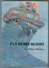 Fly Home McDoo by Gillian McClure