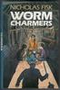 The Worm Charmers by Nicholas Fisk