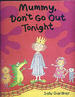 Mummy don't go out Tonight by Sally Gardner