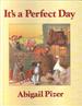 It's a Perfect Day by Abigale Pizer