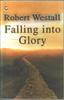 Falling into Glory by Robert Westall