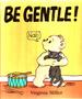 Be Gentle! by Virginia Miller