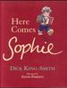 Here comes Sophie by Dick King-Smith