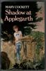 Shadow at Applegarth by Mary Cockett
