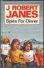 Spies for Dinner by J. Robert Janes