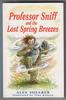 Professor Sniff and the Lost Spring Breezes by Alex Shearer