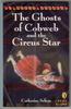 The Ghosts of the Cobweb and the Circus Star by Catherine Sefton