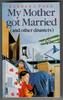 My Mother got Married (and Other Disasters) by Barbara Park