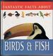 Fantastic Facts About Birds and Fish by Mike Walters